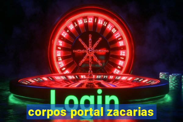 corpos portal zacarias